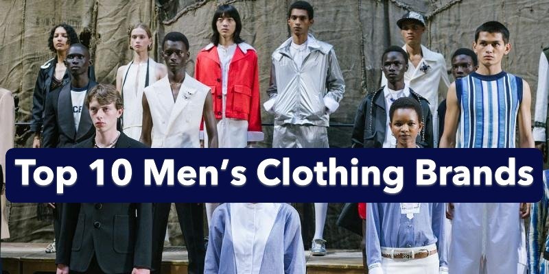 top 10 men’s clothing brands
