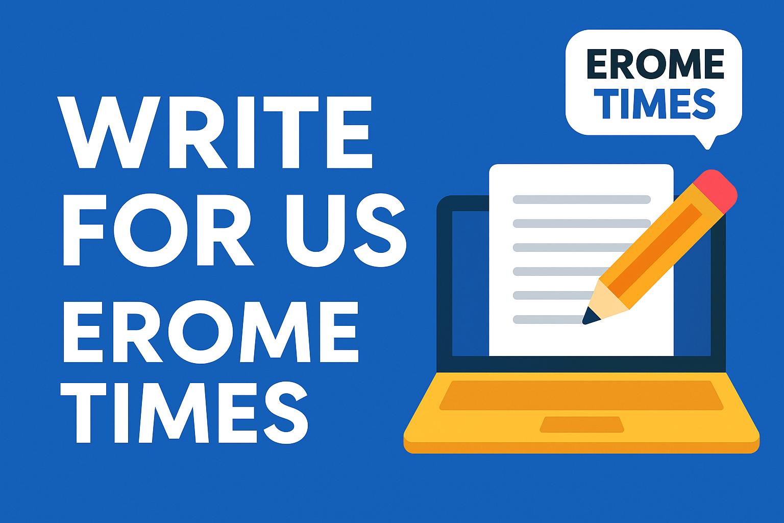 Write for Us – Erome Times