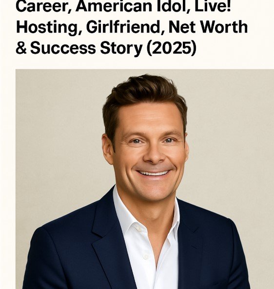 Ryan Seacrest Biography: Age, Career, American Idol, Live! Hosting, Girlfriend, Net Worth & Success Story (2025)