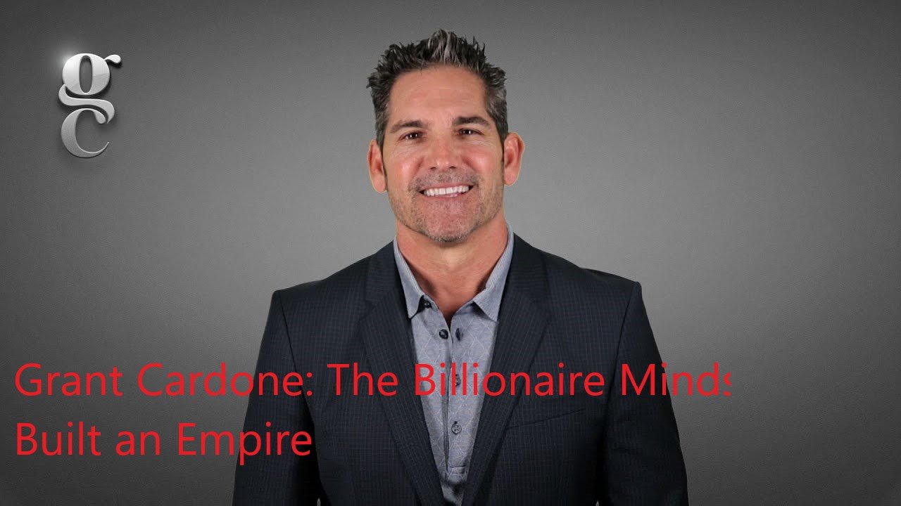 Grant Cardone: The Billionaire Mindset That Built an Empire